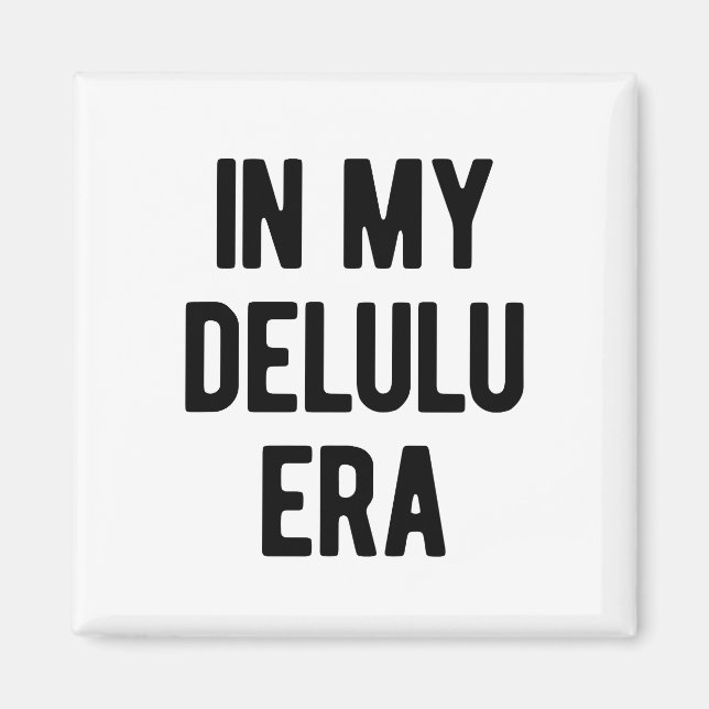 Imán En mi era de Delulu (Frente)