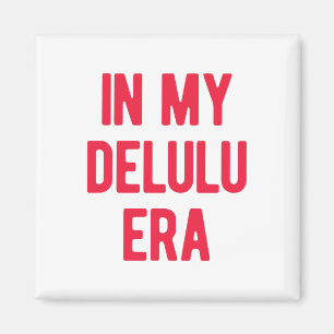 Imán En mi era de Delulu