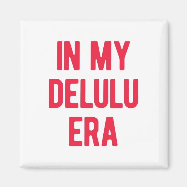 Imán En mi era de Delulu (Frente)