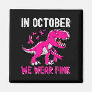 Imán En Octubre Usamos Cáncer De Mama Rosa Trex Dino Ki