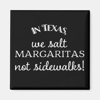 Imán En Texas salamos Margaritas, no aceras