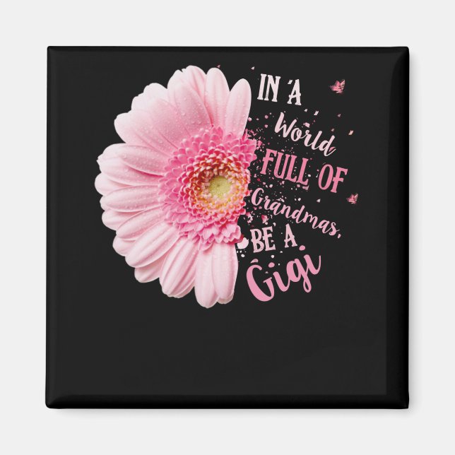 Imán En Un Mundo Lleno De Abuelas, Sé Una Abuela Gigi (Frente)