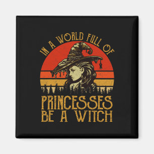 Imán En Un Mundo Lleno De Princesas Sé Una Vintage H Br