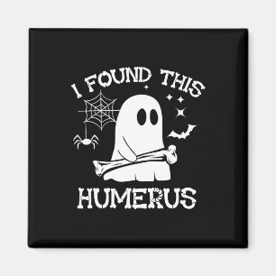 Imán Encontré Este Humerus Boo Ghost Skeleton Halloween