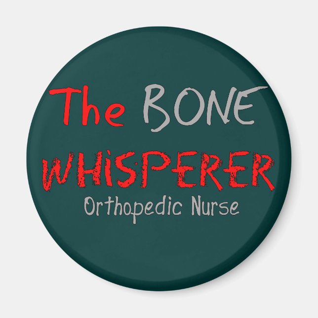 Imán Enfermera ortopédica "THE BONE WHISPERER" (Frente)