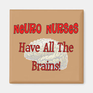 Imán Enfermeras Neuro "ten todos los cerebros" regalos