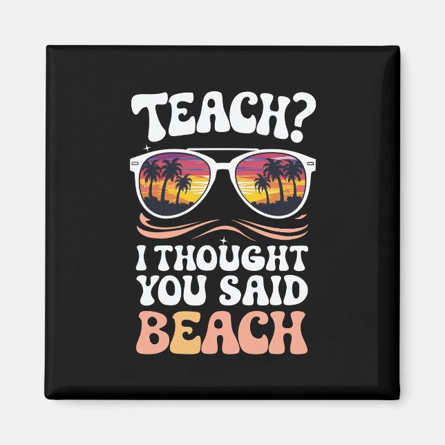 Imán Enseñar pensé que dijiste maestro de playa genial (Frente)