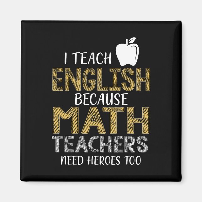 Imán Enseño inglés porque los profesores de matemáticas (Frente)