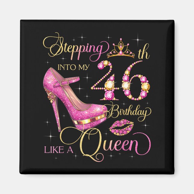 Imán Entrando en mi cumpleaños número 46 como la Reina  (Frente)
