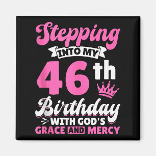 Imán Entrando en mi cumpleaños número 46 con la gracia 