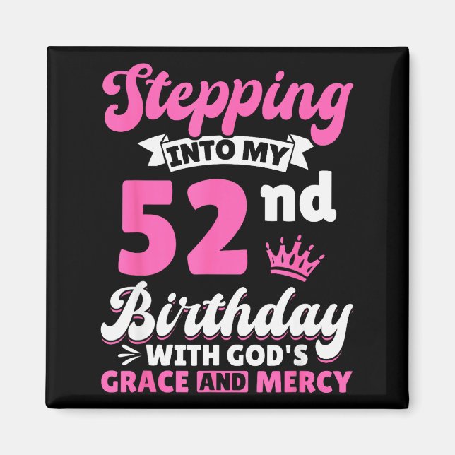 Imán Entrando en mi cumpleaños número 52 con la gracia  (Frente)