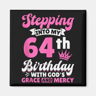 Imán Entrando en mi cumpleaños número 64 con la gracia