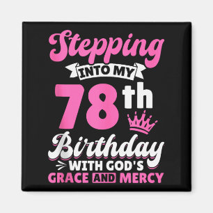 Imán Entrando en mi cumpleaños número 78 con la gracia