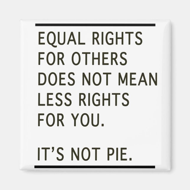 Imán Equal Rights Others Isnt Less Rights Its Not Pie (Frente)