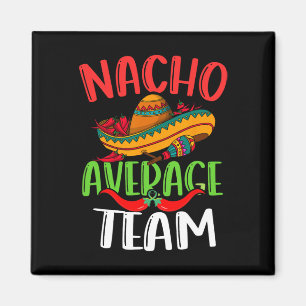 Imán Equipo Mexicano Divertido Nacho Promedio Cinco De