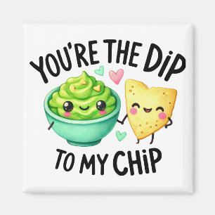 Imán Eres el Dip to My Chip - Pegatinas