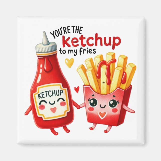 Imán Eres el Ketchup to My Fries-Magnet (Frente)