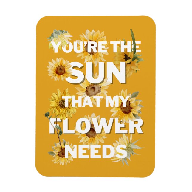 Imán Eres El Sol Que Mi Flor Necesita (Vertical)