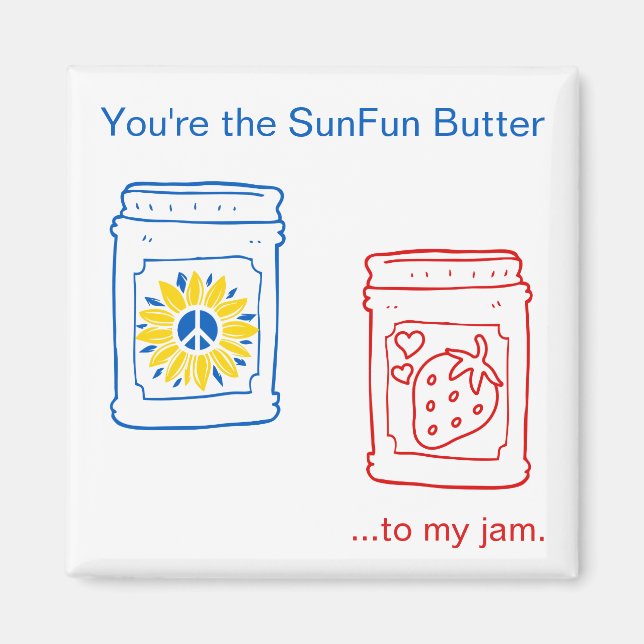 Imán Eres la manteca SunFun para mi mermelada. (Frente)