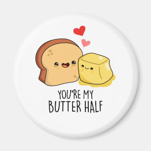 Imán Eres mi Butter Mitad Funny Butter Toast Pun