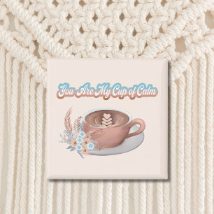 Imán Eres Mi Taza de Calma Boho Latte