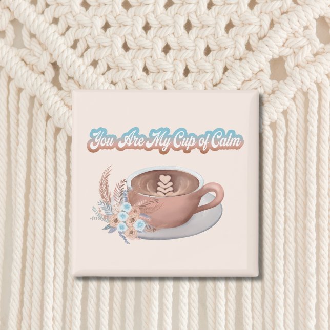Imán Eres Mi Taza de Calma Boho Latte (Subido por el creador)