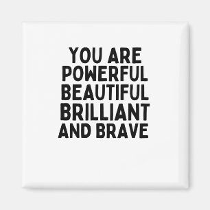 Imán Eres poderoso, hermoso, brillante y valiente