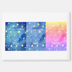 Imán Eres polvo de estrellas, agua, aliento   Eres magi