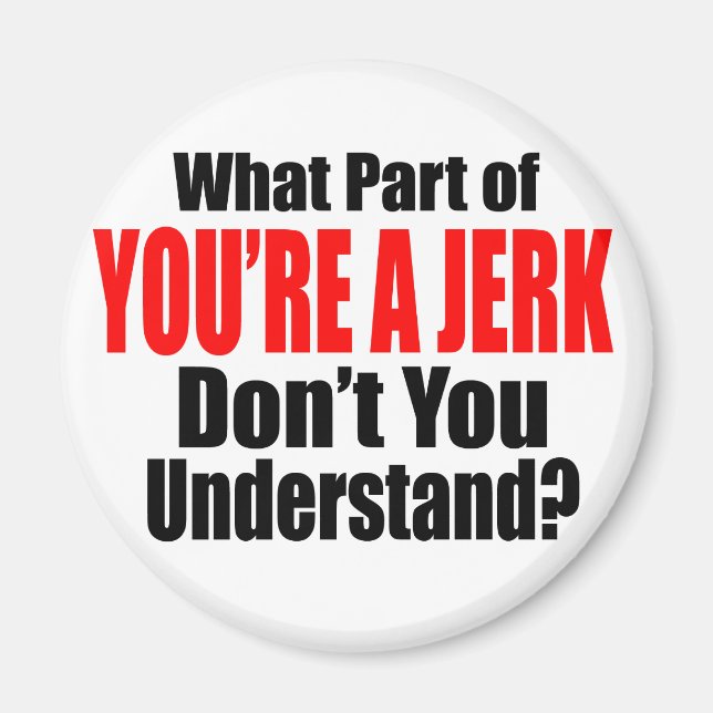 Imán Eres un Jerk (Frente)