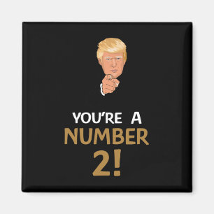 Imán Eres un número 2 Dos hombres mujeres cita de Trump