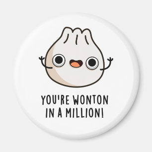 Imán Eres Wonton In A Million Funny Dimsum Pun