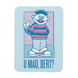 Imán Ernie   U Mad, Bert?