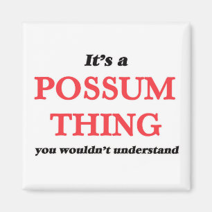 Imán Es algo de Possum, no lo entenderías