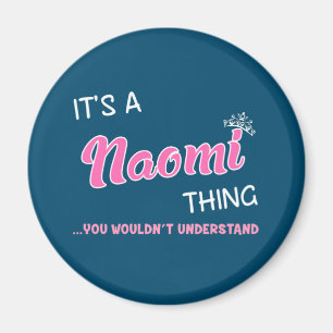 Imán Es algo Naomi que no entenderías.