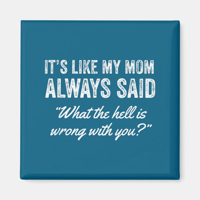 Imán Es como siempre dice mi mamá qué diablos está mal (Frente)