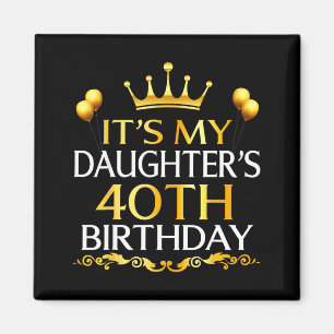 Imán Es el 40 cumpleaños de mi hija Feliz cumpleaños 40