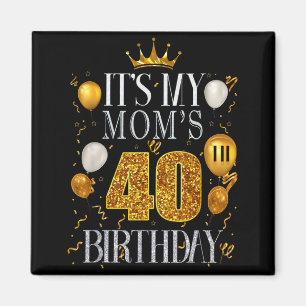 Imán Es el 40 cumpleaños de mi mamá Feliz cumpleaños 40