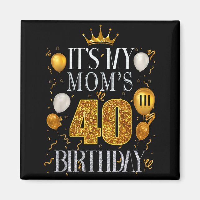 Imán Es el 40 cumpleaños de mi mamá Feliz cumpleaños 40 (Frente)