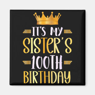 Imán Es el cumpleaños número 100 de mi hermana Feliz 10