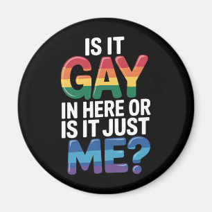 Imán ¿Es gay aquí o soy solo yo Divertido LGBTQ