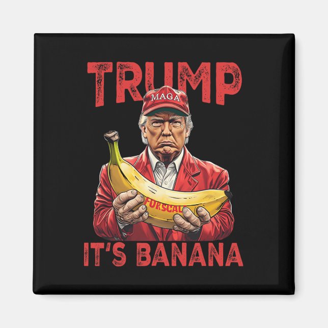 Imán Es gracioso que sea banana para escalas Trump (Frente)