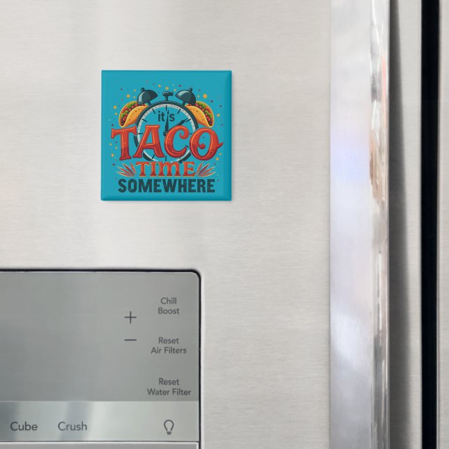 Imán Es hora del taco en algún lugar Tex Mex comida mex (In situ (nevera))