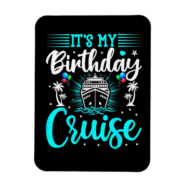 Imán Es mi crucero de cumpleaños - Cumpleaños de vacaci (Vertical)