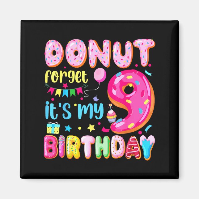 Imán Es mi cumpleaños número 9 Donut Olvida Cumpleaños  (Frente)