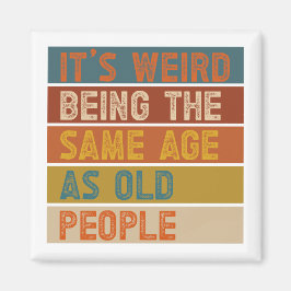 Imán Es raro ser de la misma edad que retro la gente ma