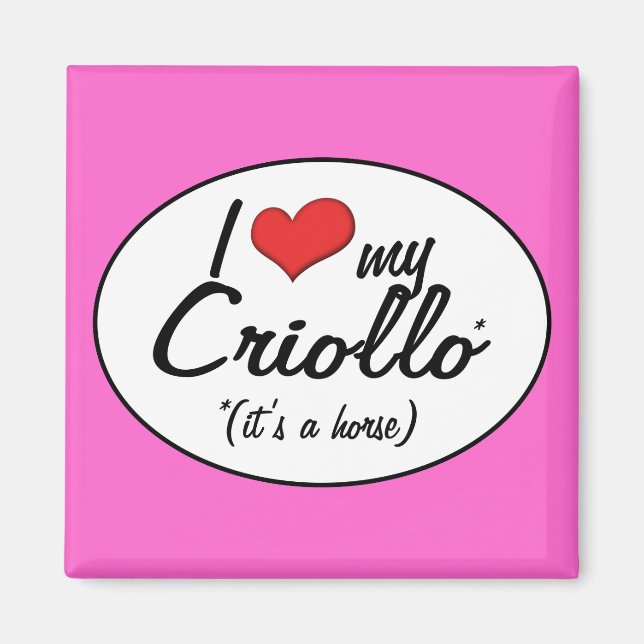 Imán ¡Es un caballo! Amo Mi Criollo (Frente)