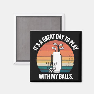 Imán Es Un Gran Día Para Jugar Con Mis Bolas Divertido 
