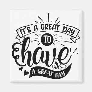 Imán Es un gran día para tener un gran día