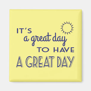 Imán Es un gran día para tener un gran día positivo