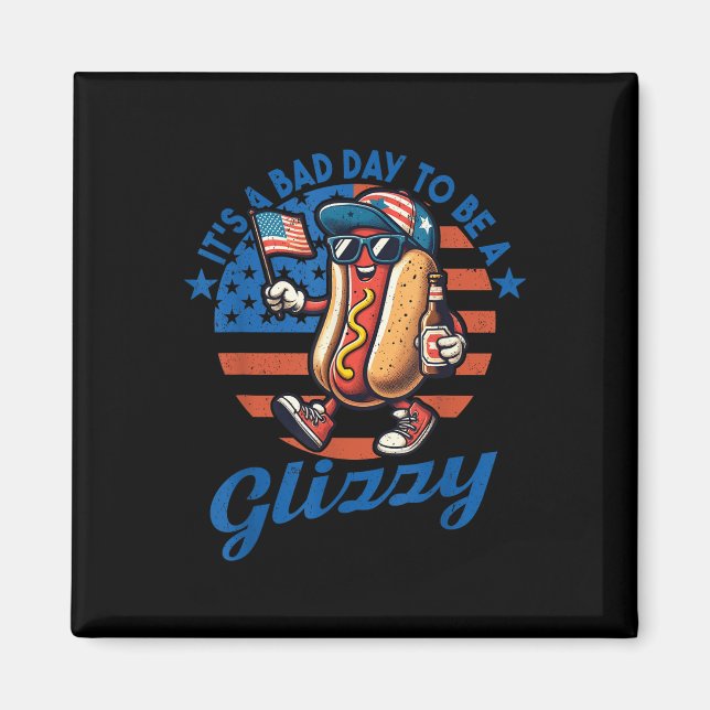 Imán Es Un Malo Día Para Ser Un Perro Caliente Glizzy Y (Frente)